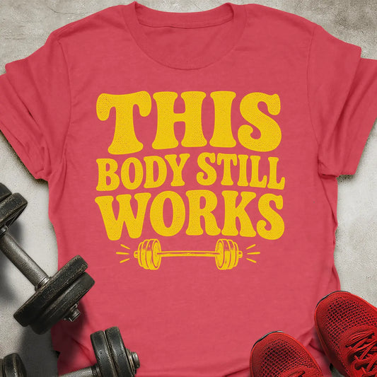 Body Still Works T-Shirt