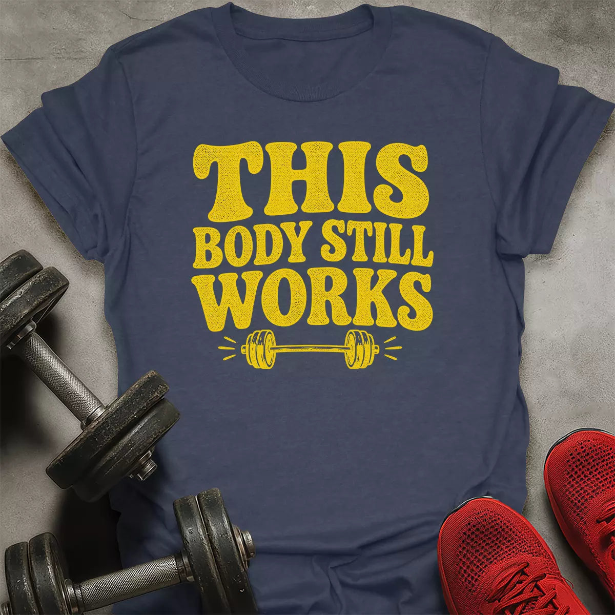 Body Still Works T-Shirt