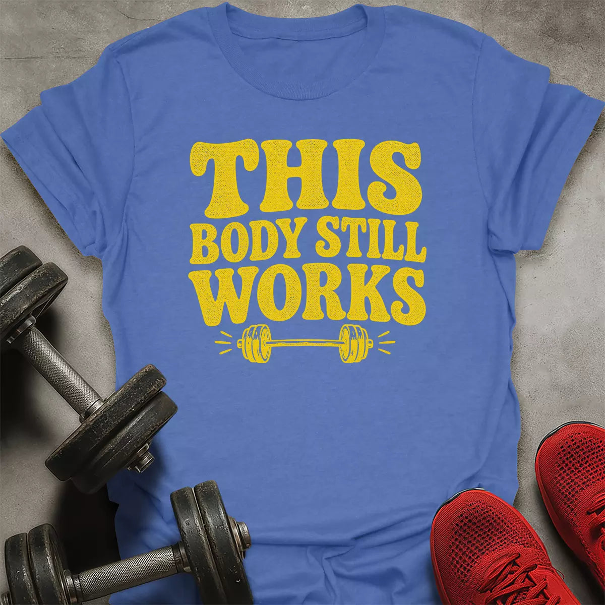 Body Still Works T-Shirt