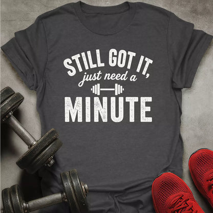 Still Got It T-Shirt