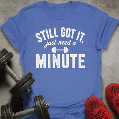 Still Got It T-Shirt