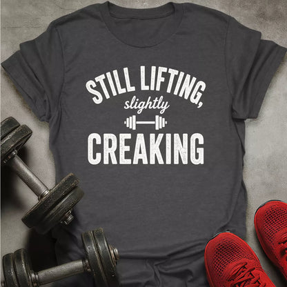 Still Lifting T-Shirt