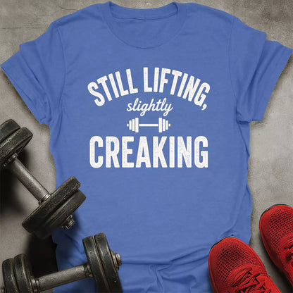 Still Lifting T-Shirt