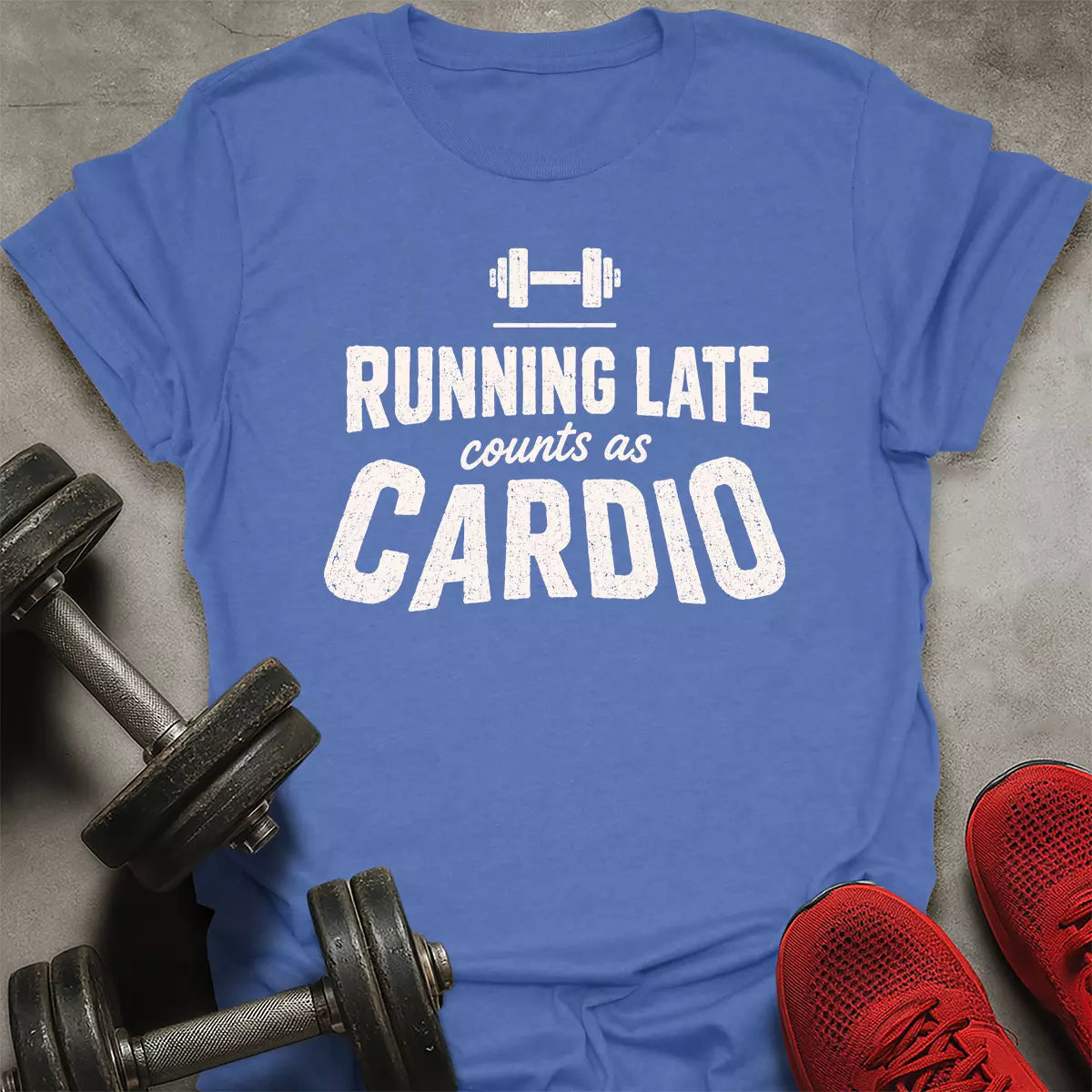 Late Is Cardio T-Shirt