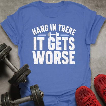 Hang In there T-Shirt
