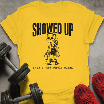 Showed Up T-Shirt