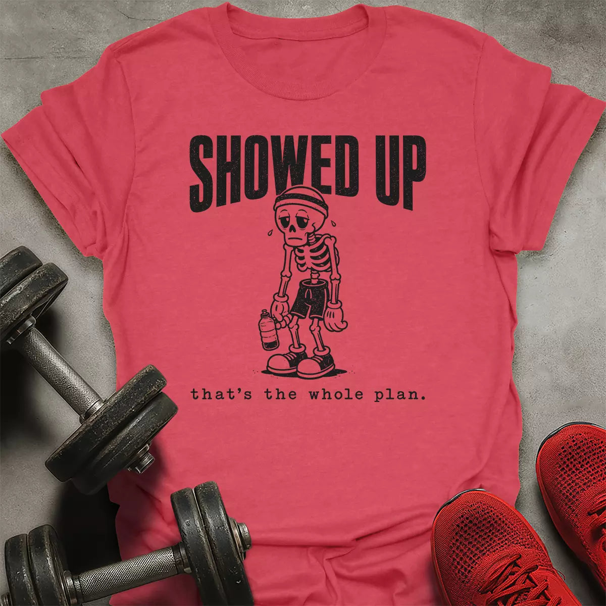 Showed Up T-Shirt