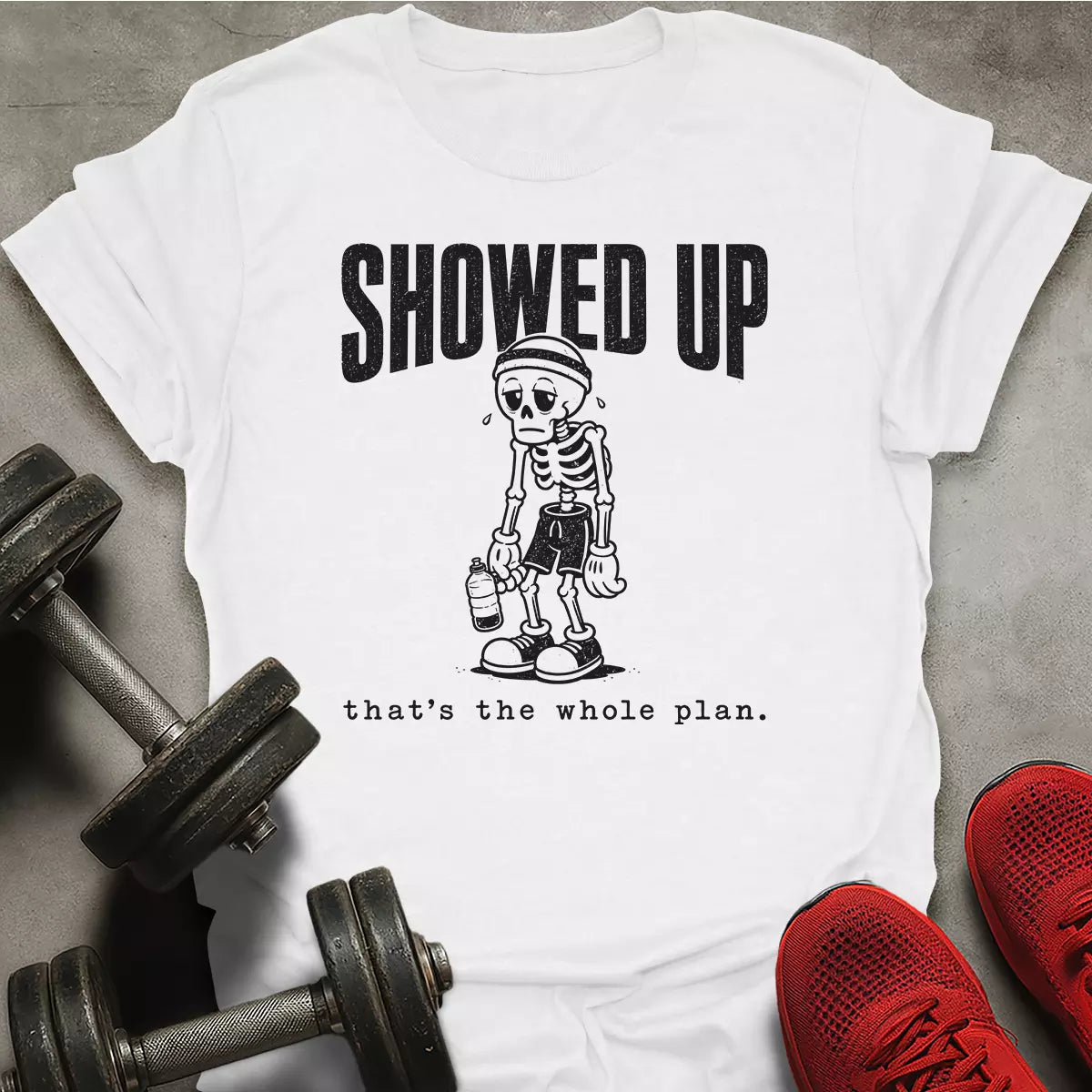 Showed Up T-Shirt