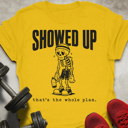 Showed Up T-Shirt