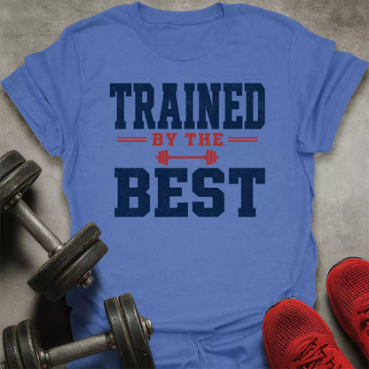 Trained By The Best T-Shirt