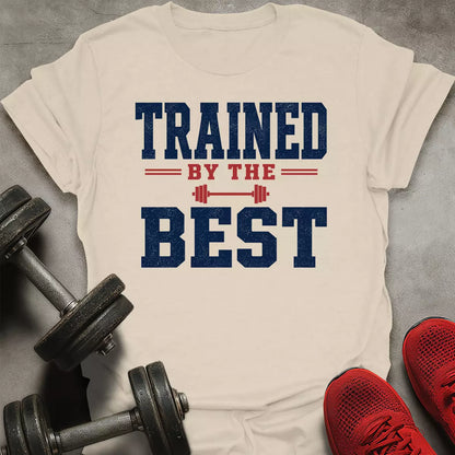 Trained By The Best T-Shirt