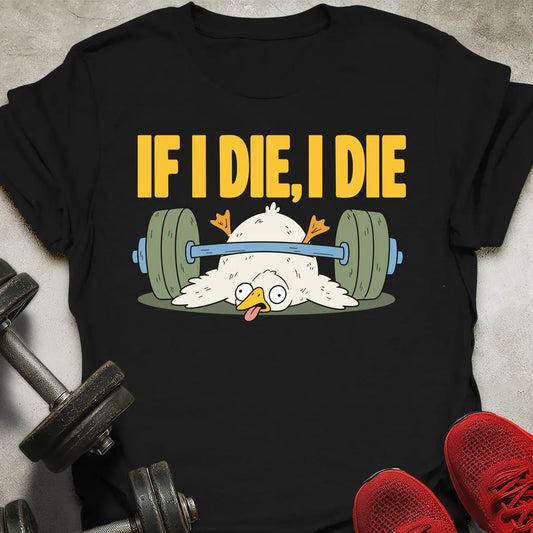 If I Die T-Shirt