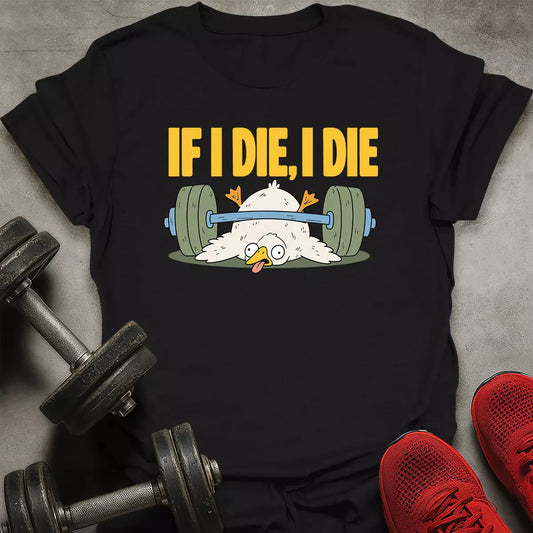 If I Die T-Shirt