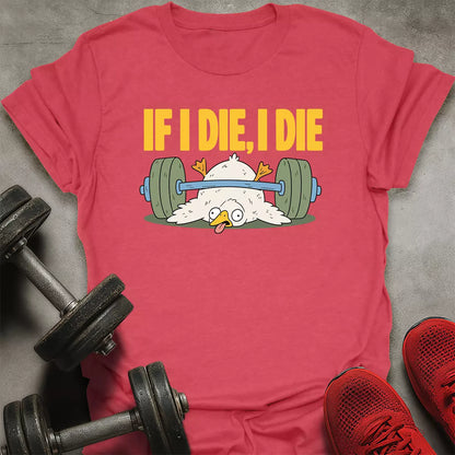 If I Die T-Shirt