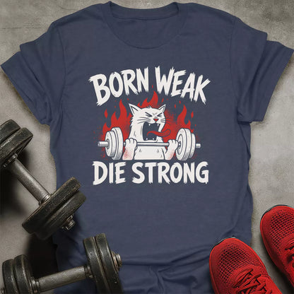 Die Strong T-Shirt