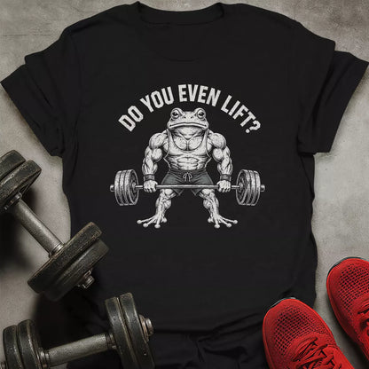 Do You Lift? T-Shirt