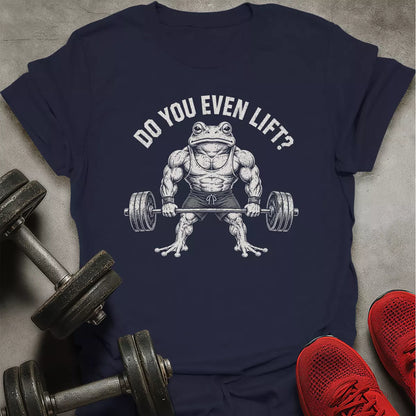 Do You Lift? T-Shirt