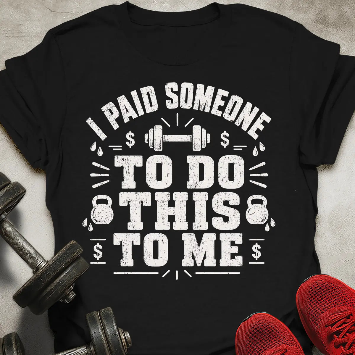 I Paid Someone T-Shirt