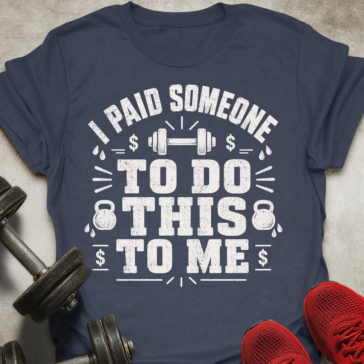I Paid Someone T-Shirt