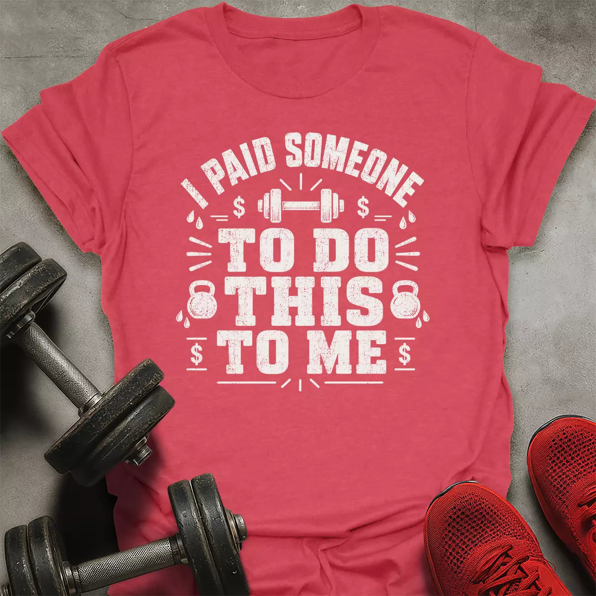I Paid Someone T-Shirt