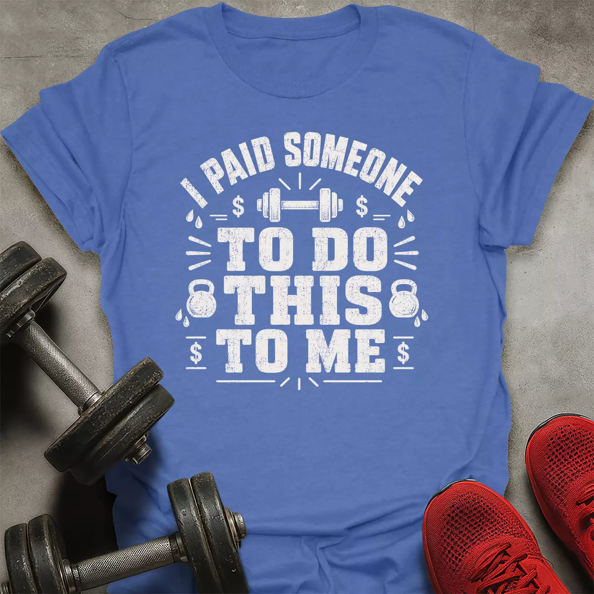 I Paid Someone T-Shirt