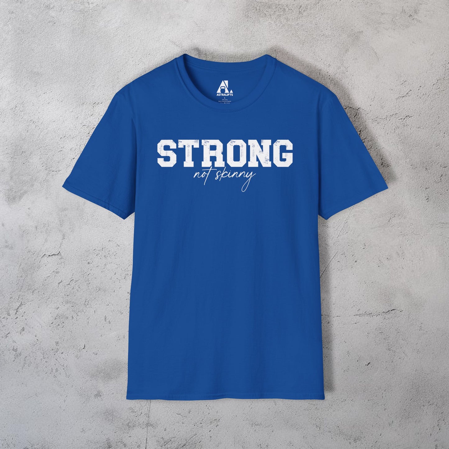 Strong Not Skinny T-Shirt