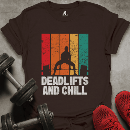 Deadlifts And Chill T-Shirt