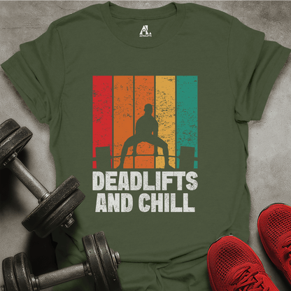 Deadlifts And Chill T-Shirt
