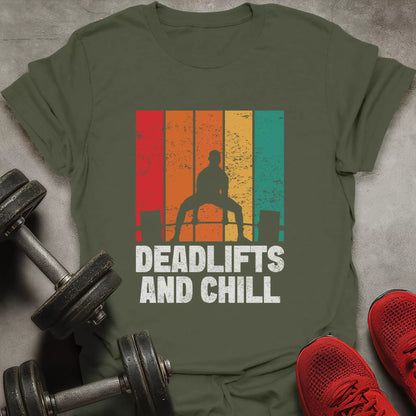 Deadlifts And Chill T-Shirt