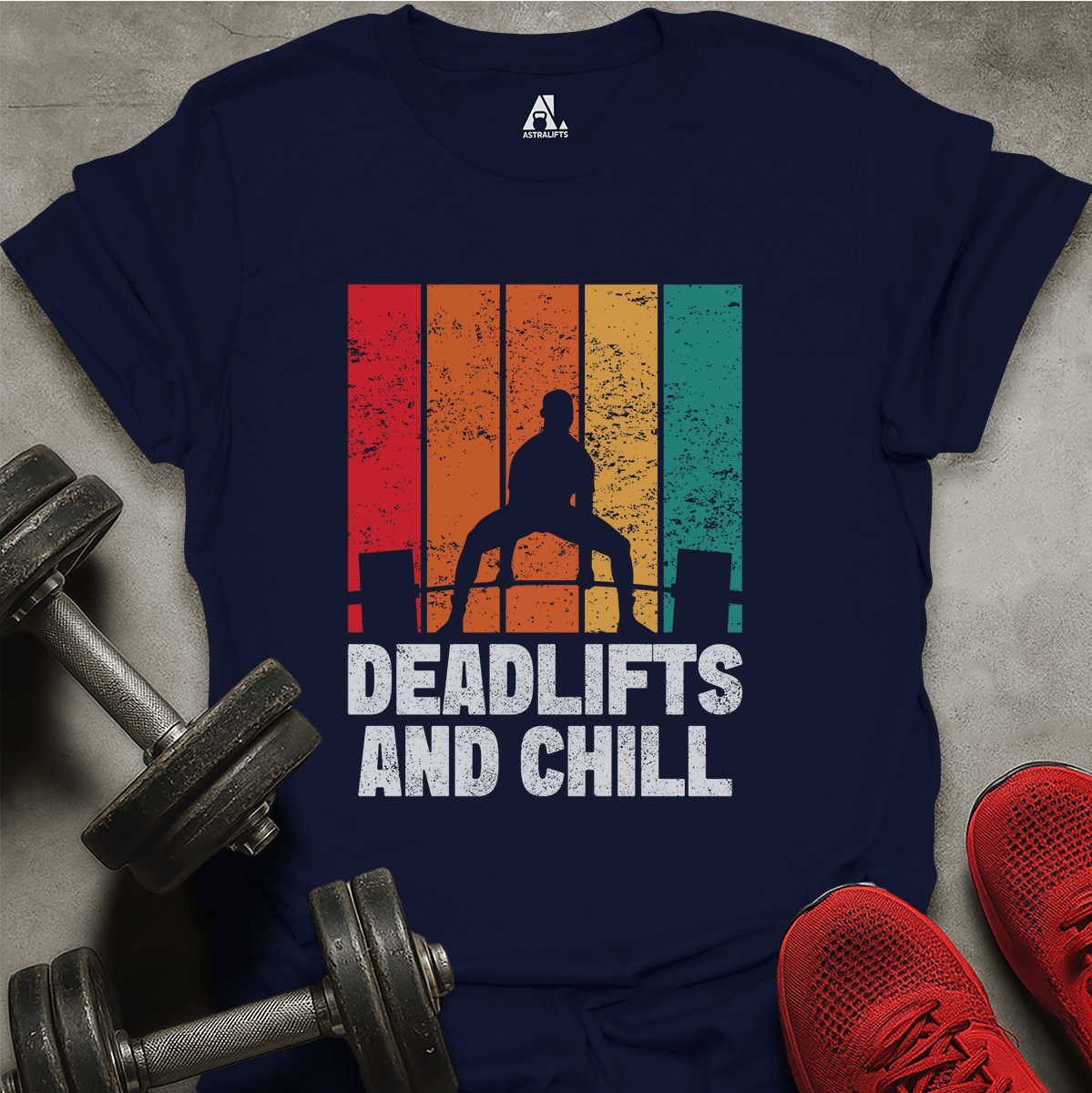 Deadlifts And Chill T-Shirt