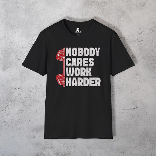 Nobody Cares Work Harder T-Shirt