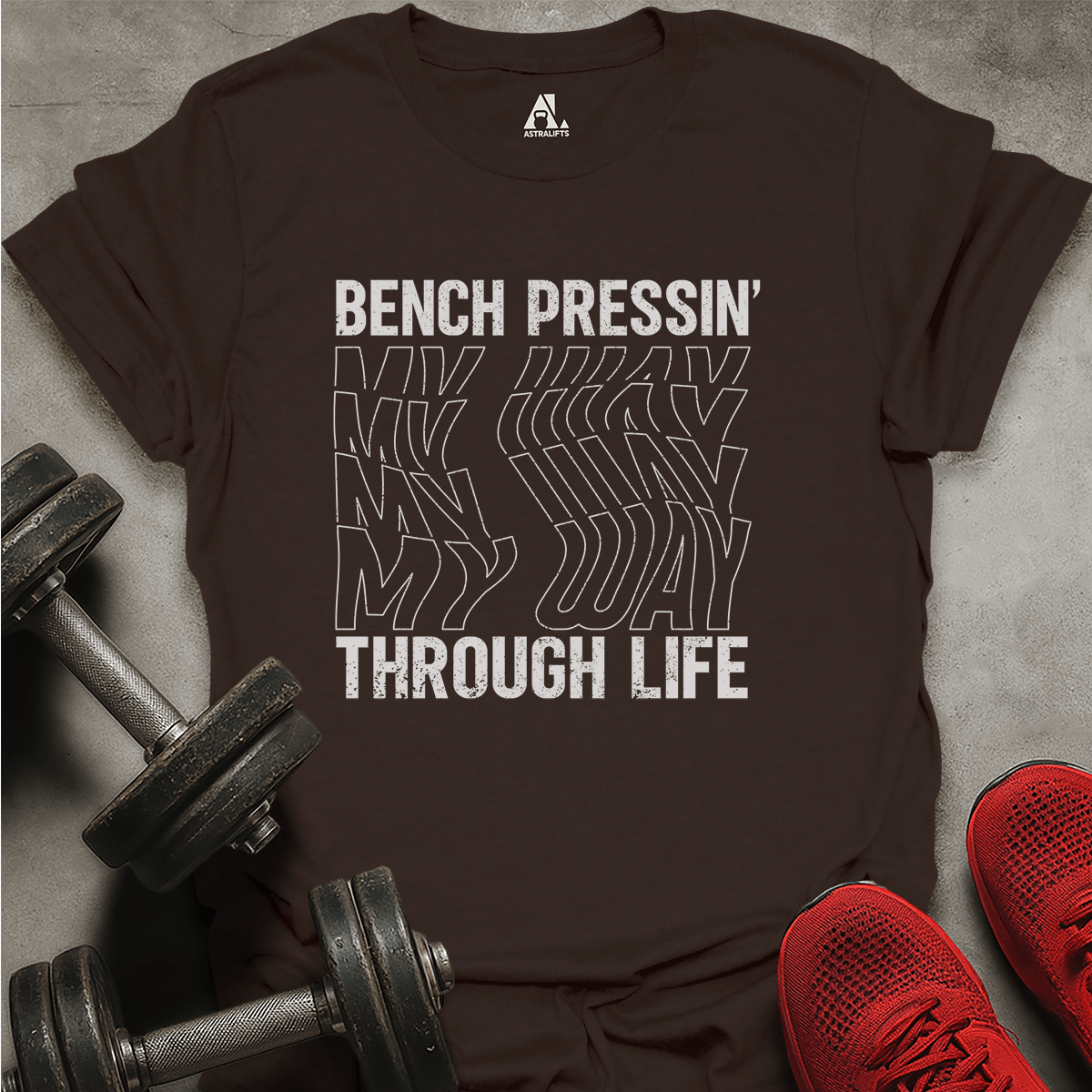 Bench Pressin' My Way T-Shirt
