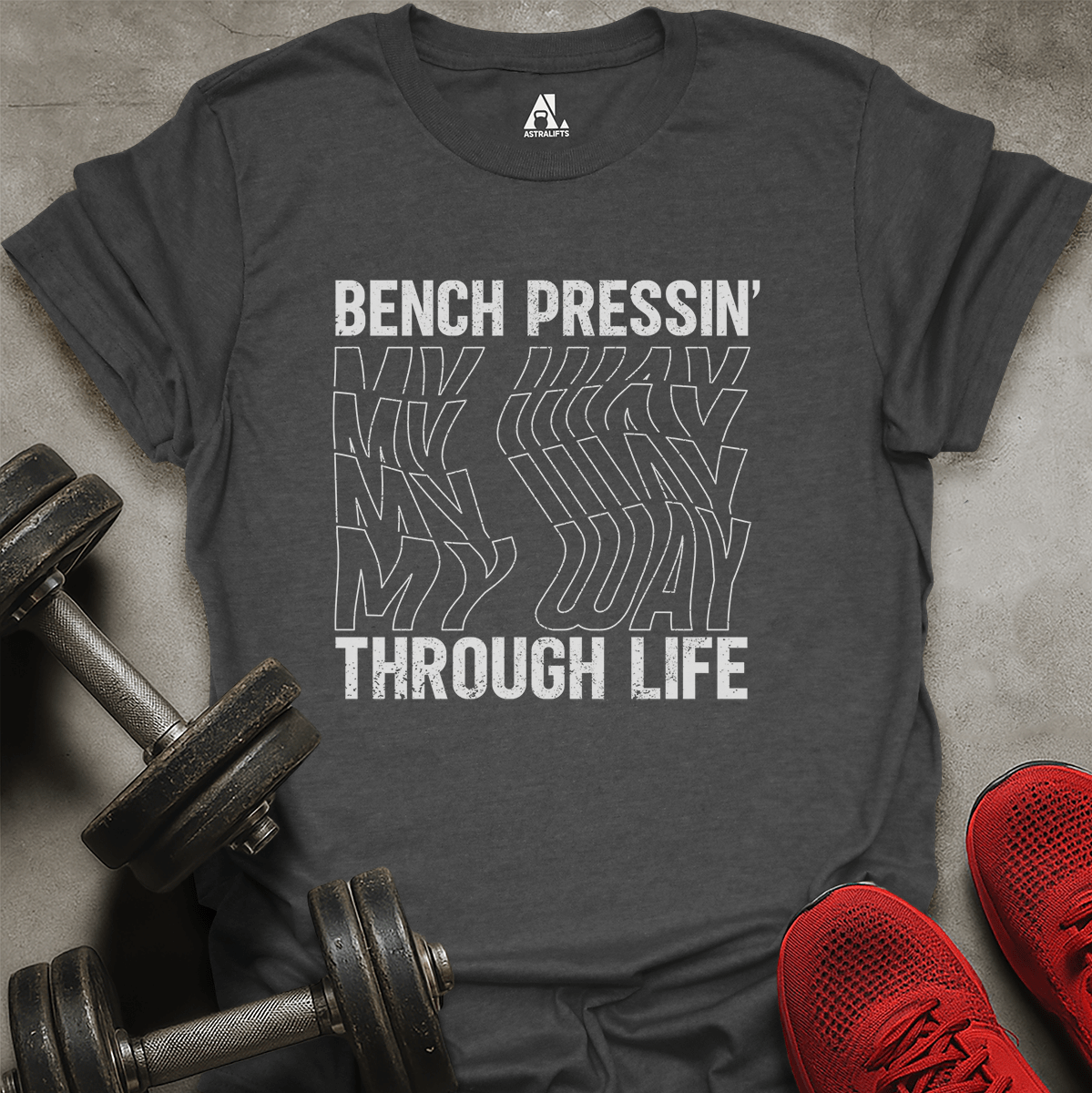 Bench Pressin' My Way T-Shirt