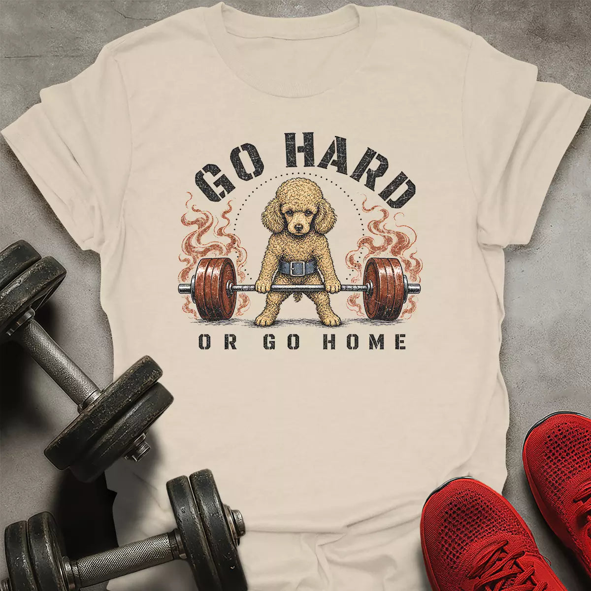 Go Hard Go Home T-Shirt