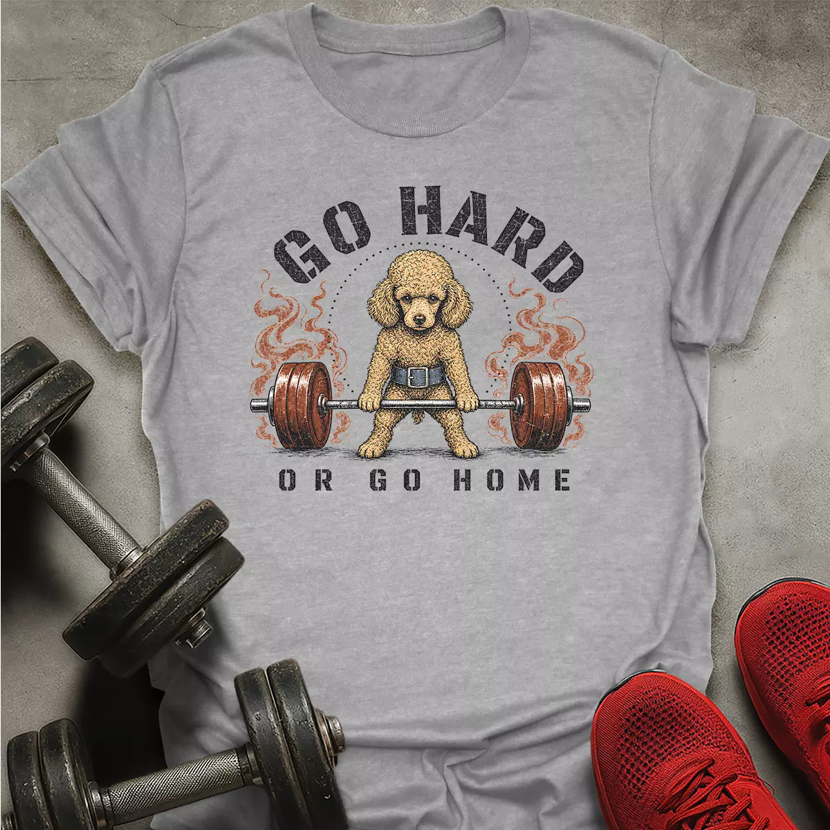 Go Hard Go Home T-Shirt