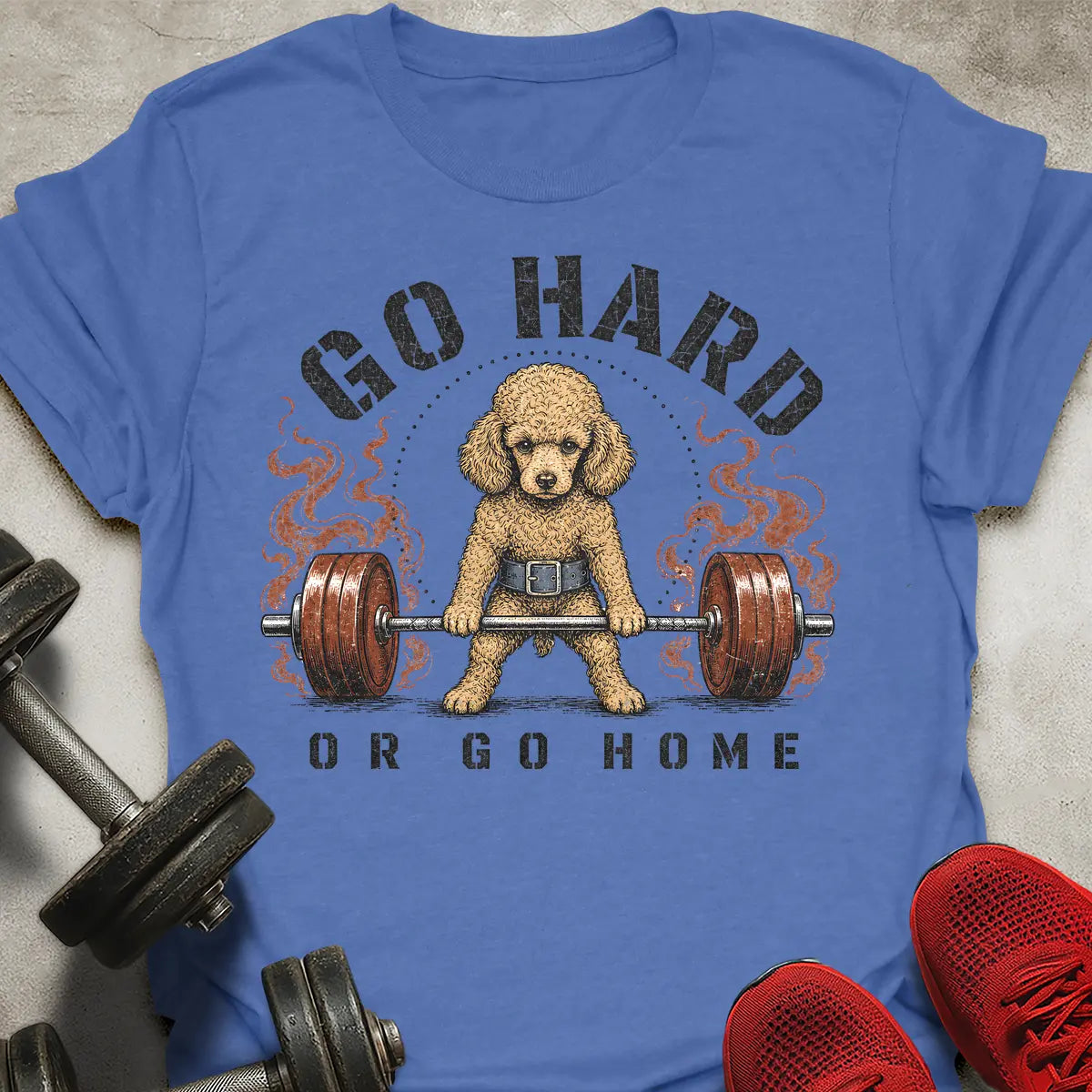 Go Hard Go Home T-Shirt