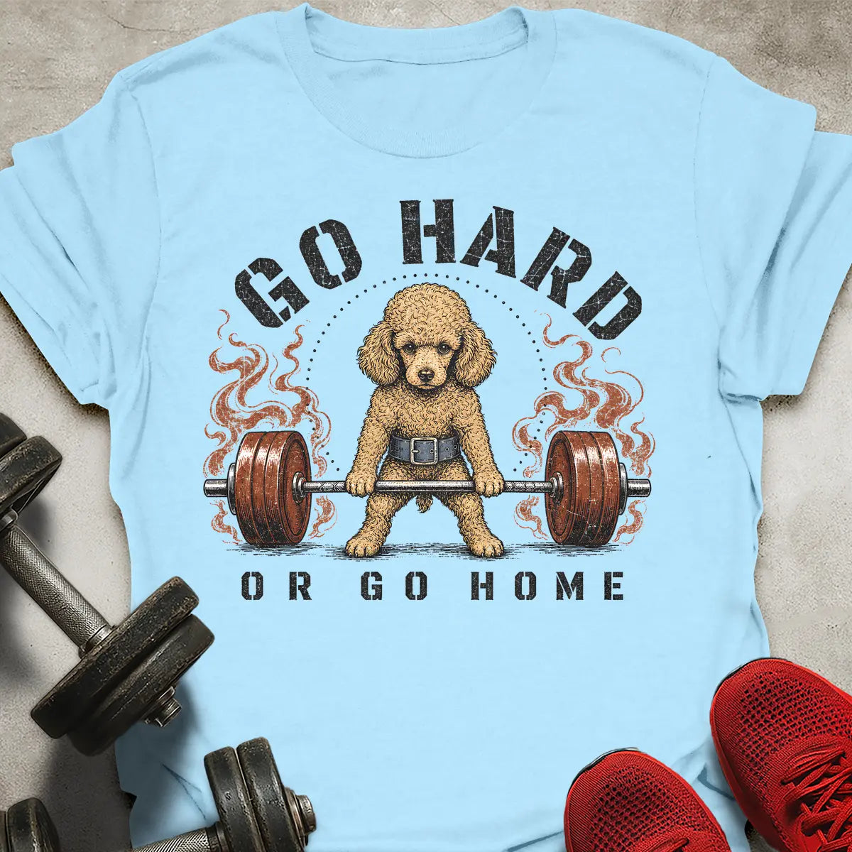 Go Hard Go Home T-Shirt