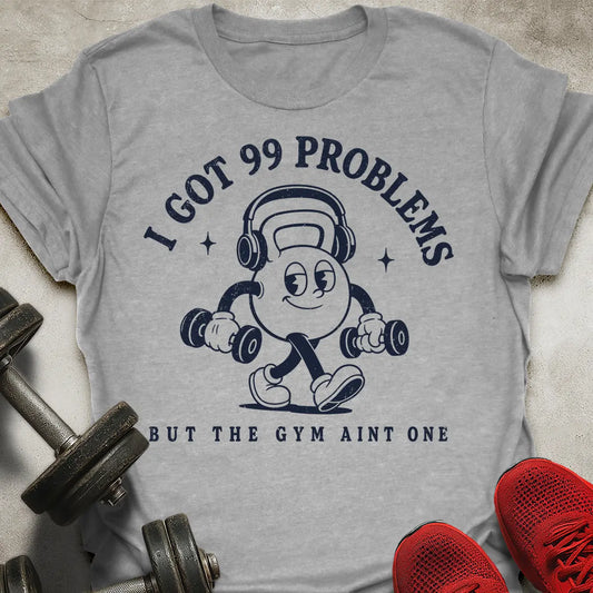 99 Problems T-Shirt