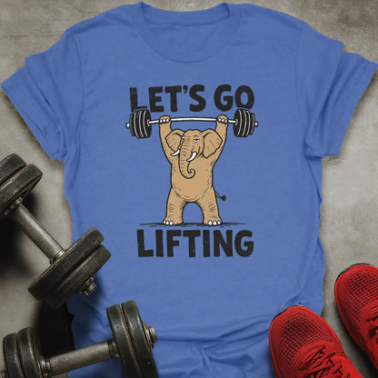 Let's Go Lifting T-Shirt