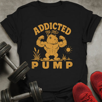 Addicted To Pump T-Shirt