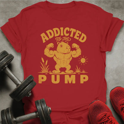 Addicted To Pump T-Shirt