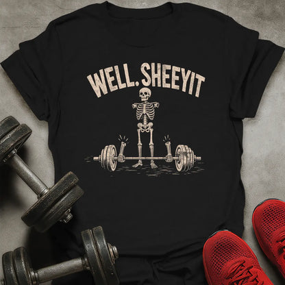 Well Sheeyt T-Shirt