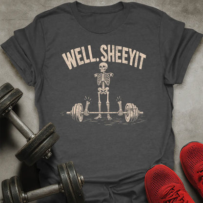 Well Sheeyt T-Shirt