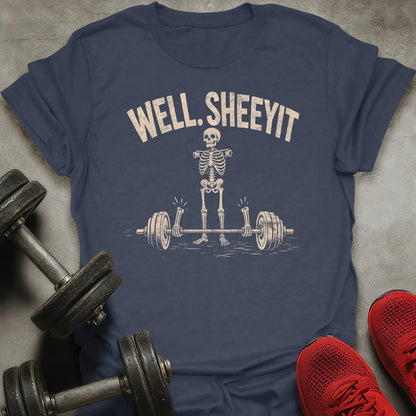 Well Sheeyt T-Shirt