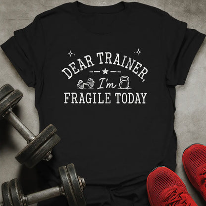 Fragile Today T-Shirt