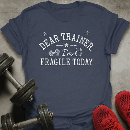 Fragile Today T-Shirt