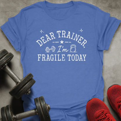 Fragile Today T-Shirt