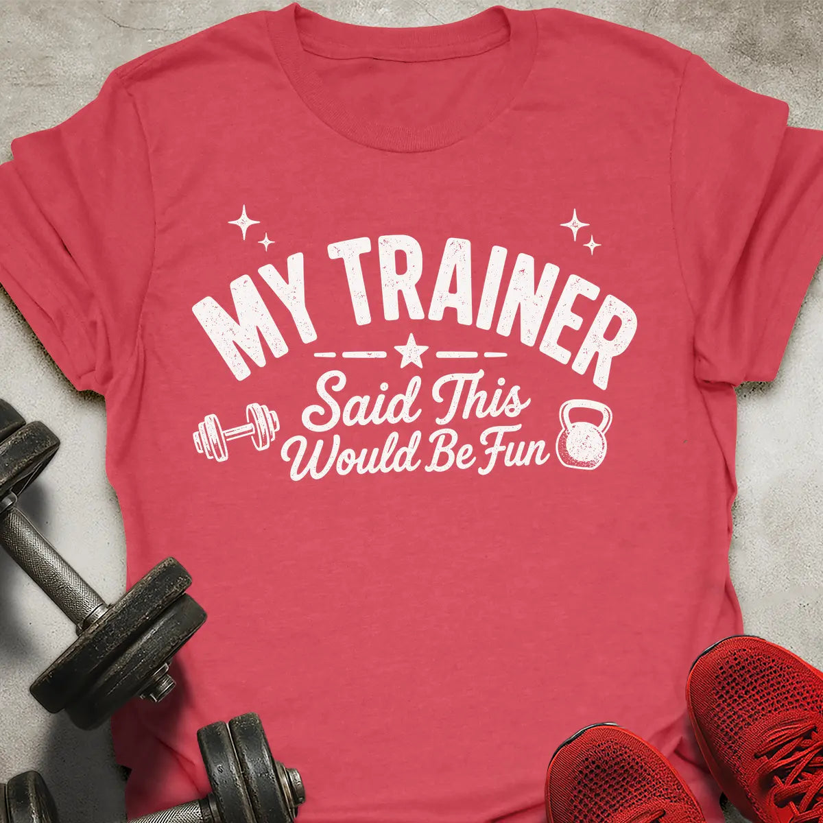 Would Be Fun T-Shirt