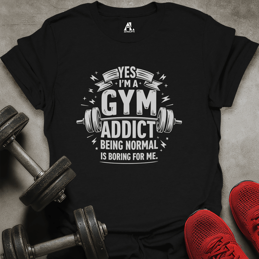 Gym Addict T-Shirt