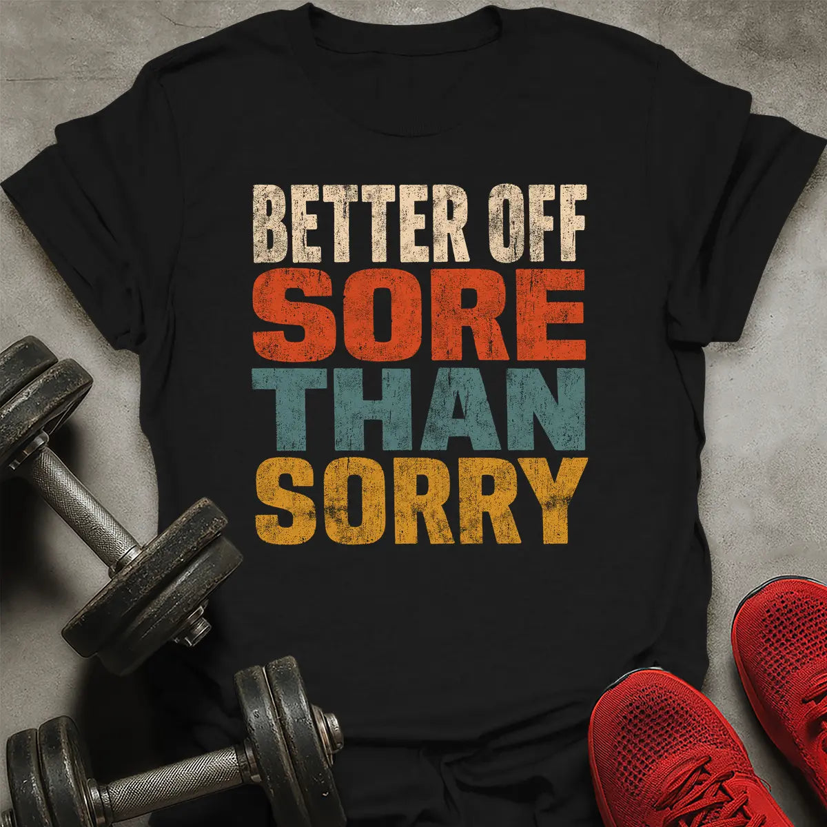 Better Off Sore T-Shirt